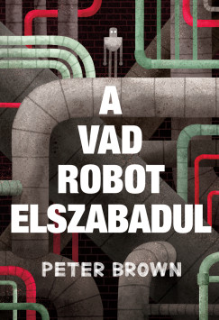 Peter Brown - A vad robot elszabadul
