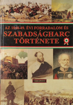 Az 1848-49. �vi forradalom �s szabads�gharc t�rt�nete
