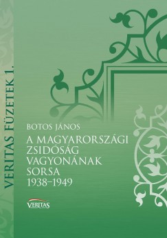 A magyarorszgi zsidsg vagyonnak sorsa 1938-1949