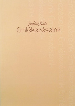 Juhsz Katalin - Emlkezseink