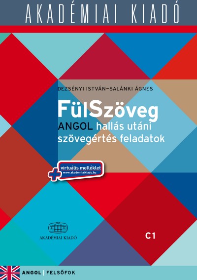 Derzsényi István - Salánki Ágnes - Fülszöveg Angol hallás után szövegértés feladatok C1