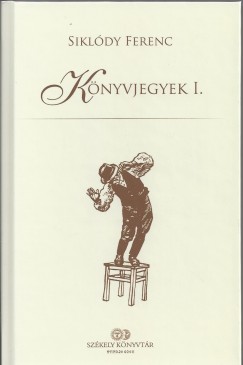 Sikldy Ferenc - Lvtei Lzr Lszl   (Szerk.) - Knyvjegyek I.