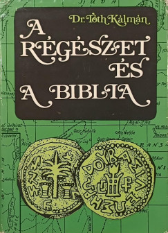 T�th K�lm�n - A r�g�szet �s a Biblia