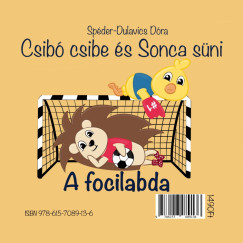 Sp�der-Dulavics D�ra - Csib� csibe �s Sonca s�ni - A focilabda