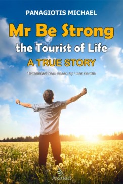 Panagiotis Michael - Mr Be Strong: The Tourist of Life