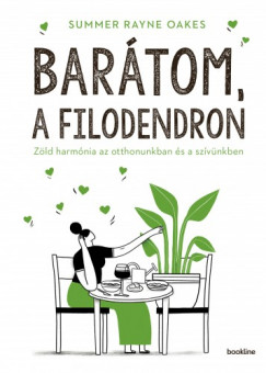 Bartom, a filodendron - Zld harmnia az otthonunkban s a szvnkben