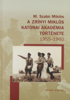 A Zrnyi Mikls Katonai Akadmia trtnete 1955-1960