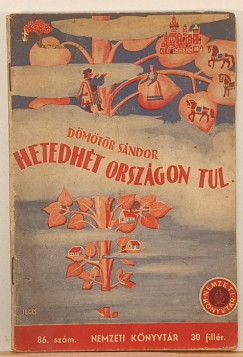Hetedh�t orsz�gon t�l...