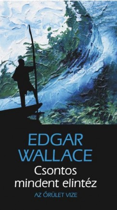 Edgar Wallace - Csontos mindent elintz