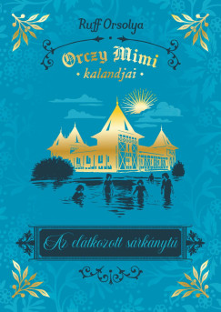 Orczy Mimi kalandjai - Az el�tkozott s�rk�nyt�