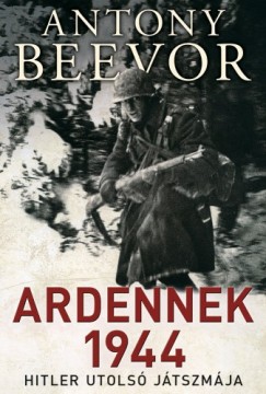 Beevor Antony - Antony Beevor - Ardennek 1944