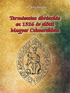 Termszetes brzols az 1526. v eltti magyar czimerekben
