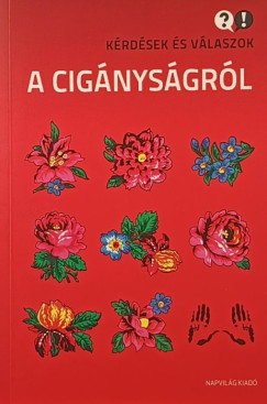 K�rd�sek �s v�laszok a cig�nys�gr�l