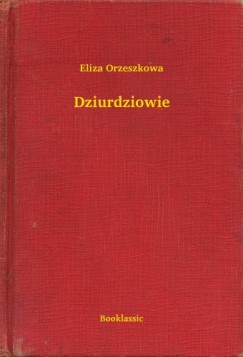 Eliza Orzeszkowa - Dziurdziowie