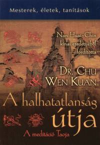 Dr. Wen Kuan Chu - Huai-Chin Nan - A halhatatlansg tja