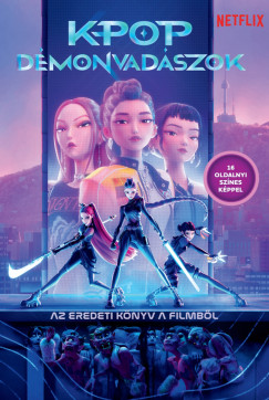 K-pop d�monvad�szok � Az eredeti k�nyv a filmb�l (hivatalos Netflix-kiad�s)