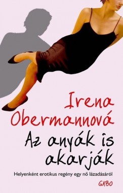 Irena Obermannov - Az anyk is akarjk