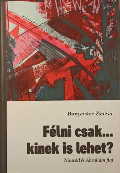 Flni csak... kinek is lehet? -Nimrd s brahm fiai
