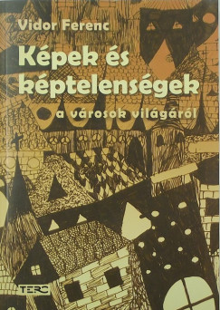 Vidor Ferenc - Kpek s kptelensgek a vrosok vilgrl (dediklt)