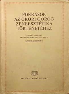 Ritok Zsigmond   (Vl.) - Forrsok az kori grg zeneeszttika trtnethez