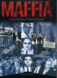 Maffia - A szervezett alvilg trtnete