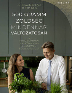 Petri Nra - Dr. Schab Richrd - 500 gramm zldsg mindennap, vltozatosan