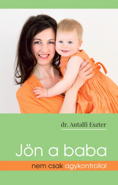 Dr. Antalfi Eszter - Jn a baba nem csak agykontrollal