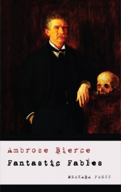 Ambrose Bierce - Fantastic Fables