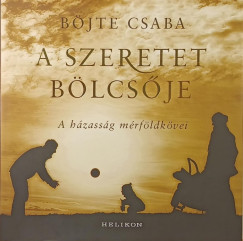 Bjte Csaba - A szeretet blcsje