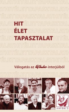 Körössy László   (Szerk.) - Szigeti László   (Szerk.) - Hit - Élet - Tapasztalat
