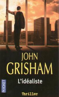 John Grisham - L'idaliste