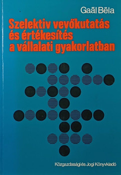 Szelektv vevkutats s rtkests a vllalati gyakorlatban