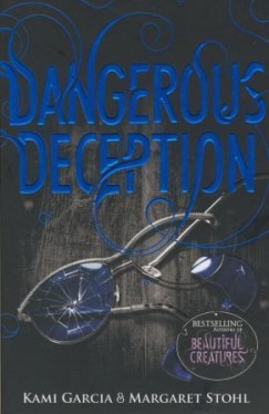 Kami Garcia - Margaret Stohl - Dangerous Deception