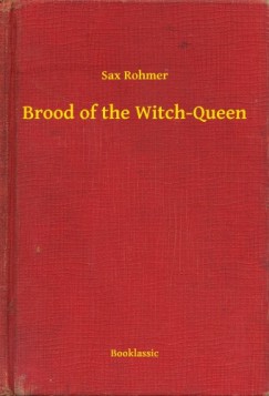 Sax Rohmer - Brood of the Witch-Queen