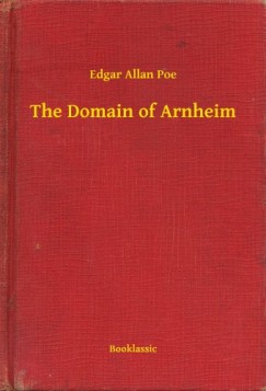 Edgar Allan Poe - The Domain of Arnheim