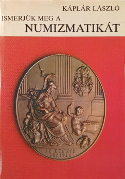 Ismerj�k meg a numizmatik�t
