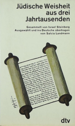 Israel Steinberg   (Vl.) - Jdische Weisheit aus drei Jahrtausenden