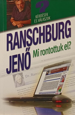 Mi rontottuk el...?