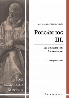 Polgri jog III. - Az rklsi jog, a csaldi jog - A Ptk.-ban foglalt egyes szerzdsek