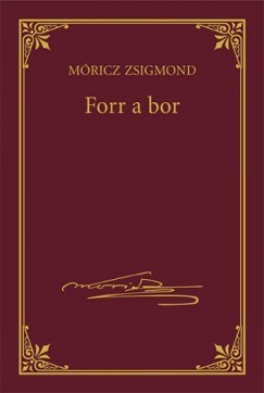 Mricz Zsigmond - Forr a bor