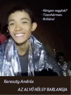 Az Alv Hlgy Barlangja - Az els knyv a thaifldi gyerekek megmentsrl
