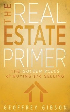 Geoffrey Gibson - The Real Estate Primer