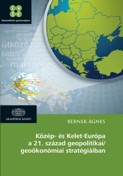 Kzp- s Kelet-Eurpa a 21. szzad geopolitikai/geokonmiai stratgiiban