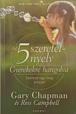Ross Campbell - Gary Chapman - Az 5 szeretetnyelv- Gyerekekre hangolva