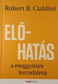 Robert B. Cialdini - Elő-hatás