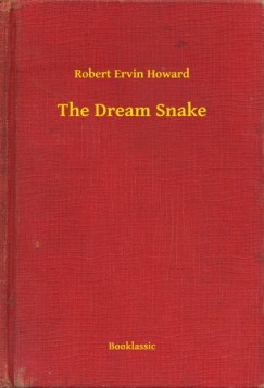 Robert Ervin Howard - The Dream Snake