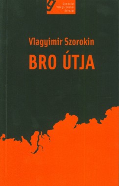 Vlagyimir Szorokin - Bro tja