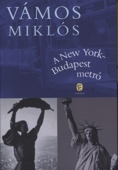 Vmos Mikls - A New York-Budapest metr