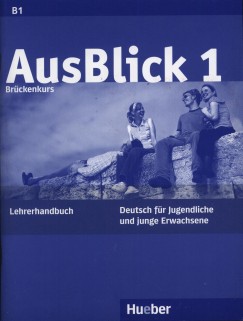 Anni Fischer-Mitziviris - Sylvia Janke-Papanikolau - AusBlick 1. - Br�ckenkurs Lehrerhandbuch