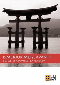 Ismerjk meg Japnt! - Bevezets a japanisztika alapjaiba
